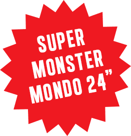 Super Monster Mondo 24"